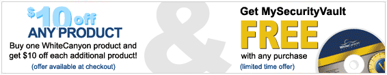 Two special offers from WhiteCanyon Software: (1) Buy any product and get $10 off the purchase of each additional product, (2) Get a free copy of MySecurityVault with any purchase.